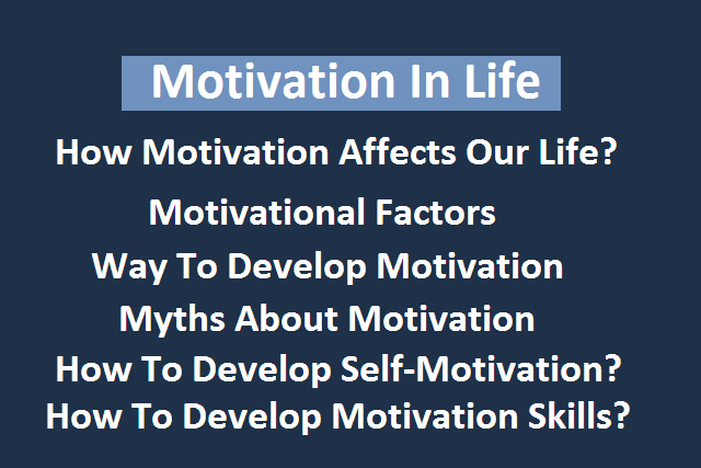 Motivation-In-Life:Psychology|Factors|Myths|Example